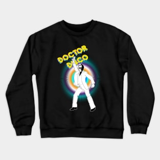 HELLO! IT'S DOCTOR DISCO!!! Crewneck Sweatshirt